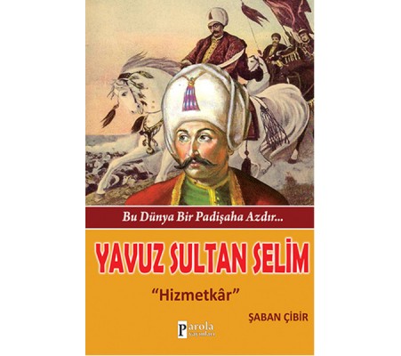 Yavuz Sultan Selim  Hizmetkar