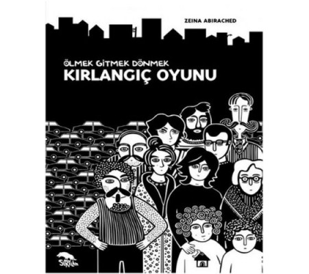 Kırlangıç Oyunu - Ölmek Gitmek Dönmek