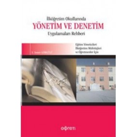 İlköğretim Okullarında Yönetim ve Denetim Uygulama Rehberi İlköğretim Okullarında Yönetim ve Denetim Uygulama Rehberi