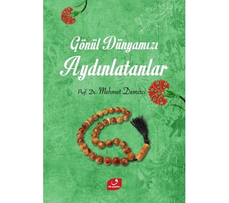 Gönül Dünyamızı Aydınlatanlar