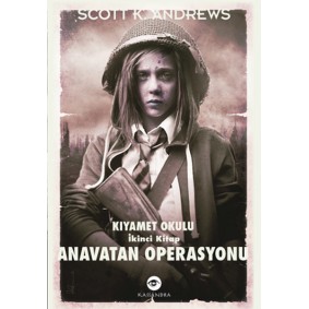 Anavatan Operasyonu / Kıyamet Okulu İkinci Kitap Anavatan Operasyonu / Kıyamet Okulu İkinci Kitap