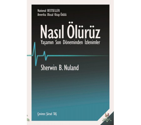 Nasıl Ölürüz  Yaşamın Son Döneminden İzlenimler