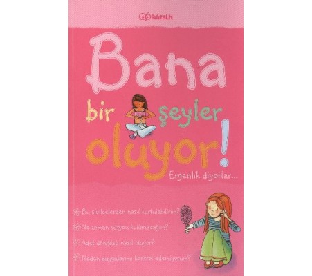 Bana Bir Şeyler Oluyor? Ergenlik Diyorlar! (Kızlar)