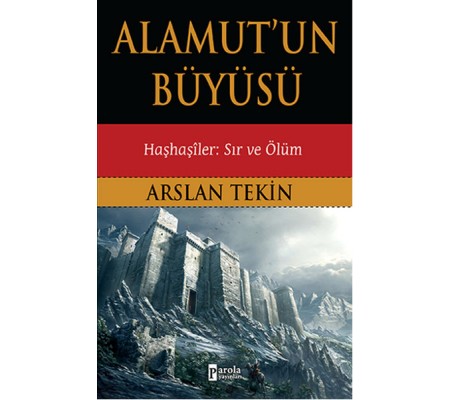 Alamut'un Büyüsü - Haşhaşiler: Sır ve Ölüm