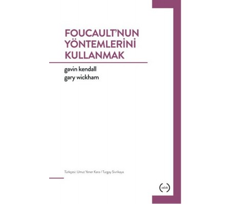 Foucault’nun Yöntemlerini Kullanmak