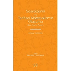 Sosyolojinin ve Tarihsel Materyalizmin Oluşumu Sosyolojinin ve Tarihsel Materyalizmin Oluşumu