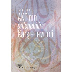 AKP'nin Önlenebilir Karşı - Devrimi AKP'nin Önlenebilir Karşı - Devrimi