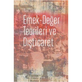 Emek - Değer Teorileri ve Dışticaret Emek - Değer Teorileri ve Dışticaret