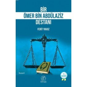 Bir Ömer bin Abdülaziz Destanı Bir Ömer bin Abdülaziz Destanı