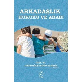 Arkadaşlık Hukuku ve Adabı Arkadaşlık Hukuku ve Adabı