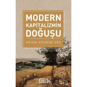 Modern Kapitalizmin Doğuşu Modern Kapitalizmin Doğuşu