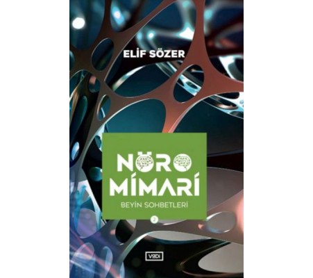 Nöromimari 2 – Beyin Sohbetleri