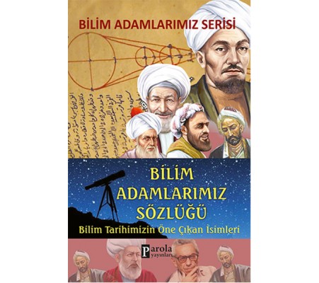 Bilim Adamlarımız Sözlüğü  Bilim Tarihimizin Öne Çıkan İsimleri