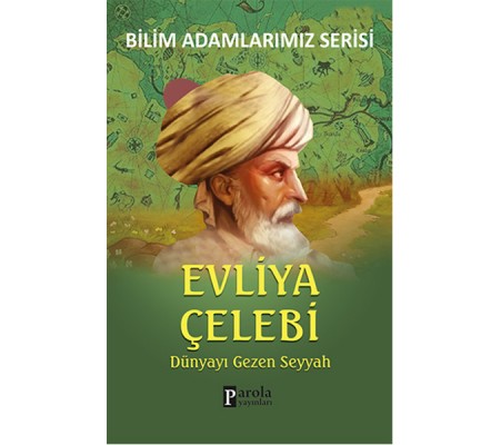 Evliya Çelebi / Dünyayı Gezen Seyyah