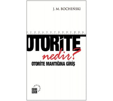 Otorite Nedir?  Otorite Mantığına Giriş