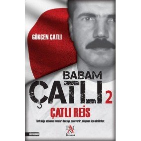 Babam Çatlı 2 - Çatlı Reis Babam Çatlı 2 - Çatlı Reis