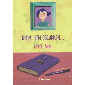 Kızım, Ben Çocukken...
