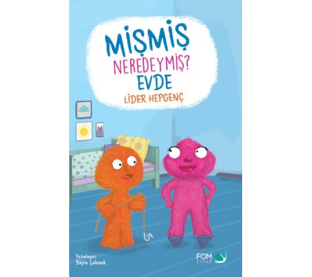 Mişmiş Neredeymiş Evde