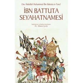 İbn Battuta Seyahatnamesi İbn Battuta Seyahatnamesi