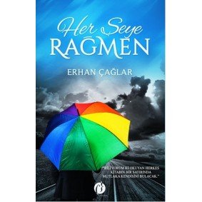 Her Şeye Rağmen Her Şeye Rağmen