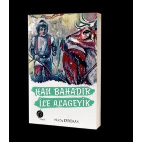 Han Bahadır ile Alageyik Han Bahadır ile Alageyik