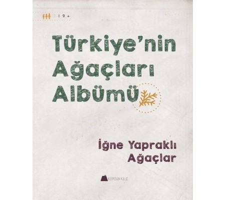 İğne Yapraklı Ağaçlar - Türkiye'nin Ağaçları Albümü