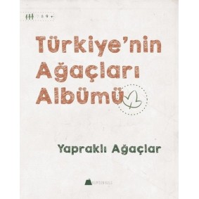 Yapraklı Ağaçlar - Türkiye'nin Ağaçları Albümü Yapraklı Ağaçlar - Türkiye'nin Ağaçları Albümü