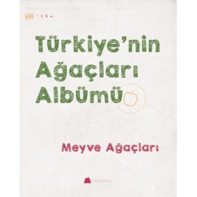 Meyve Ağaçları - Türkiye'nin Ağaçları Albümü Meyve Ağaçları - Türkiye'nin Ağaçları Albümü