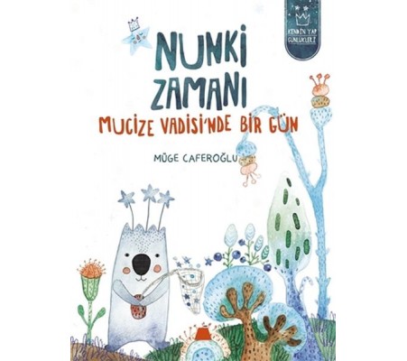 Nunki Zamanı - Mucize Vadisi’nde Bir Gün