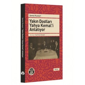 Yakın Dostları Yahya Kemal'i Anlatıyor Yakın Dostları Yahya Kemal'i Anlatıyor