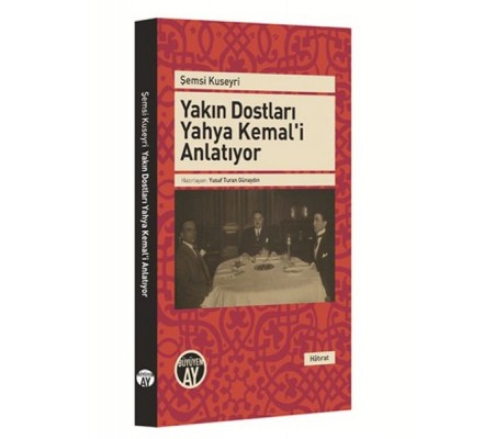 Yakın Dostları Yahya Kemal'i Anlatıyor