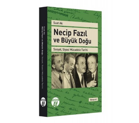 Necip Fazıl ve Büyük Doğu  Sosyal, Siyasi Mücadele Tarihi