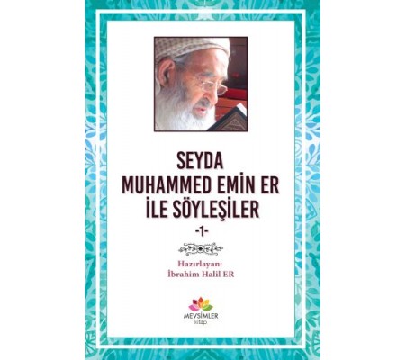 Seyda Muhammed Emin Er ile Söyleşiler