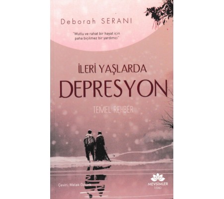 İleri Yaşlarda Depresyon Temel Rehber