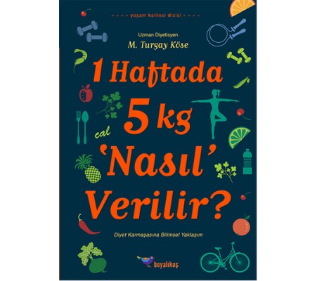 1 Haftada 5 kg Nasıl Verilir?