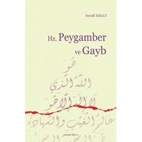 Hz. Peygamber ve Gayb Hz. Peygamber ve Gayb