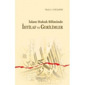 İslam Hukuk Biliminde İhtilaf ve Gerilimler İslam Hukuk Biliminde İhtilaf ve Gerilimler