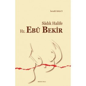 Sadık Halife Hz. Ebu Bekir Sadık Halife Hz. Ebu Bekir