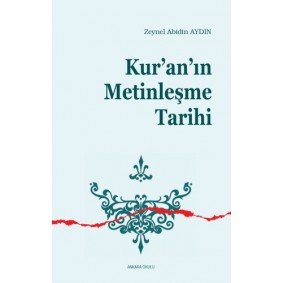Kur'an'ın Metinleşme Tarihi Kur'an'ın Metinleşme Tarihi