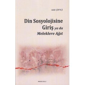 Din Sosyolojisine Giriş Ya Da Meleklere Ağıt Din Sosyolojisine Giriş Ya Da Meleklere Ağıt