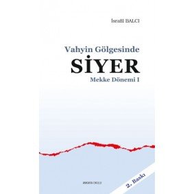Mekke Yılları 1 - Vahyin Gölgesinde Siyer Mekke Yılları 1 - Vahyin Gölgesinde Siyer