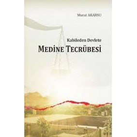 Kabileden Devlete Medine Tecrübesi Kabileden Devlete Medine Tecrübesi