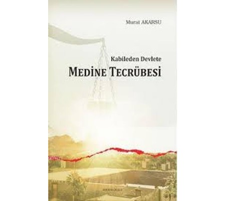 Kabileden Devlete Medine Tecrübesi