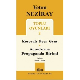 Toplu Oyunları 2 / Kosavalı Peer Gynt - Acındırma - Propaganda Birimi