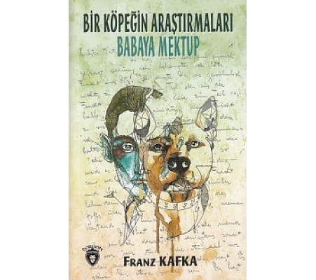Bir Köpeğin Araştırmaları - Babaya Mektup Bir Köpeğin Araştırmaları - Babaya Mektup
