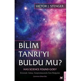 Bilim Tanrı’yı Buldu mu? Bilim Tanrı’yı Buldu mu?