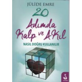 20 Adımda Kalp ve Akıl Nasıl Doğru Kullanılır 20 Adımda Kalp ve Akıl Nasıl Doğru Kullanılır