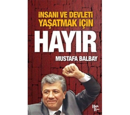 İnsanı ve Devleti Yaşatmak İçin Hayır