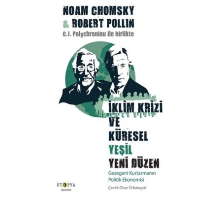 İklim Krizi ve Küresel Yeşil Yeni Düzen - Gezegeni Kurtarmanın Politik Ekonomisi