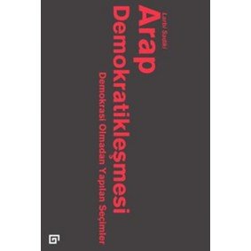 Arap Demokratikleşmesi: Demokrasi Olmadan Yapılan Seçimler